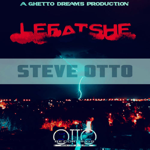 Steve Otto - Lefatshe / Otto Recordings