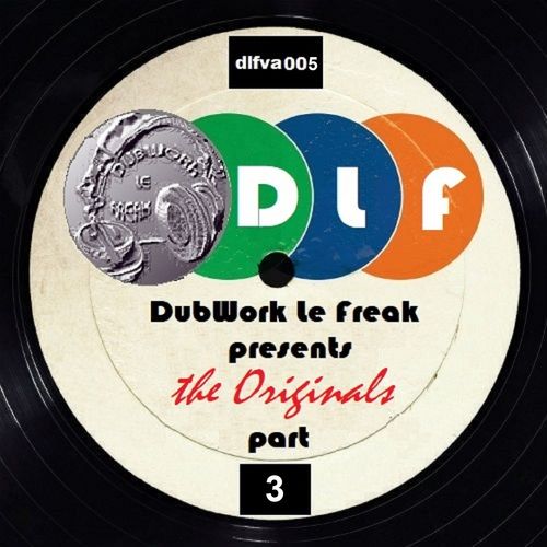 VA - DubWork Le Freak Presents the Originals Part 3 / DubWork Le Freak