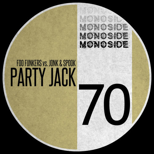 Foo Funkers VS Jonk & Spook - Party Jack / MONOSIDE