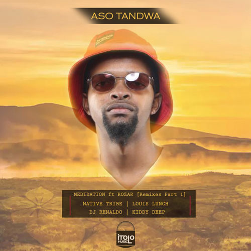Aso Tandwa feat. Rozar - Meditation Remix Part 1 / iTolo Music