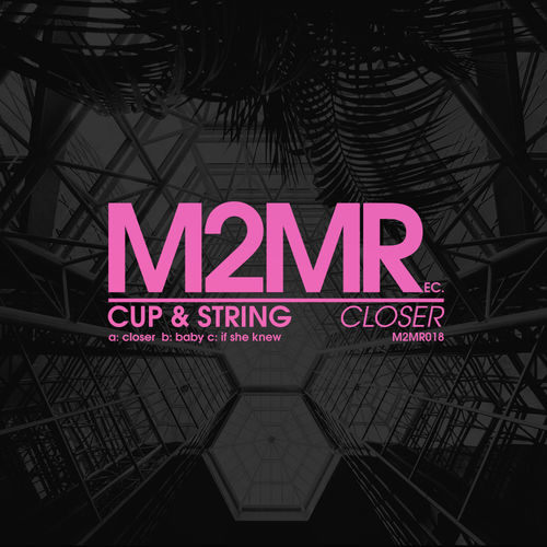 Cup & String - Closer / M2MR