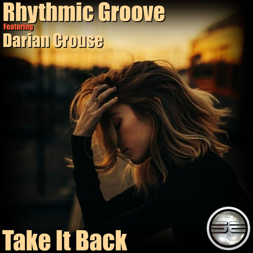 Rhythmic Groove feat. Darian Crouse - Take It Back / Soulful Evolution