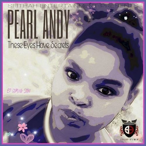 Pearl Andy - These Eyes Have Secrets (feat. C-Sharp & DJ Ex) / Sfithah Entertainment