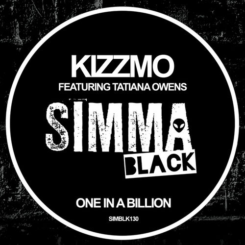 Kizzmo feat. Tatiana Owens - One In A Billion / Simma Black