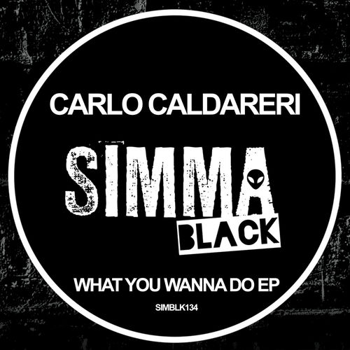 Carlo Caldareri - What You Wanna Do EP / Simma Black