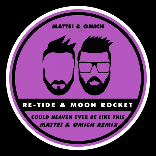 Re-Tide & Moon Rocket - Could Even Ever Be Like This (Mattei & Omich Remix) / Mattei & Omich Music