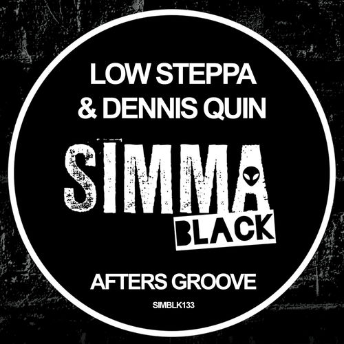 Low Steppa & Dennis Quin - Afters Groove / Simma Black