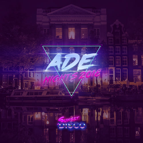 VA - ADE NIGHTS 2018 / Sunset Disco