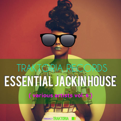 VA - Essential Jackin House, Vol. 8 / Traktoria