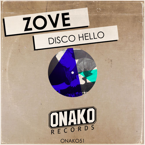 Zove - Disco Hello / Onako Records