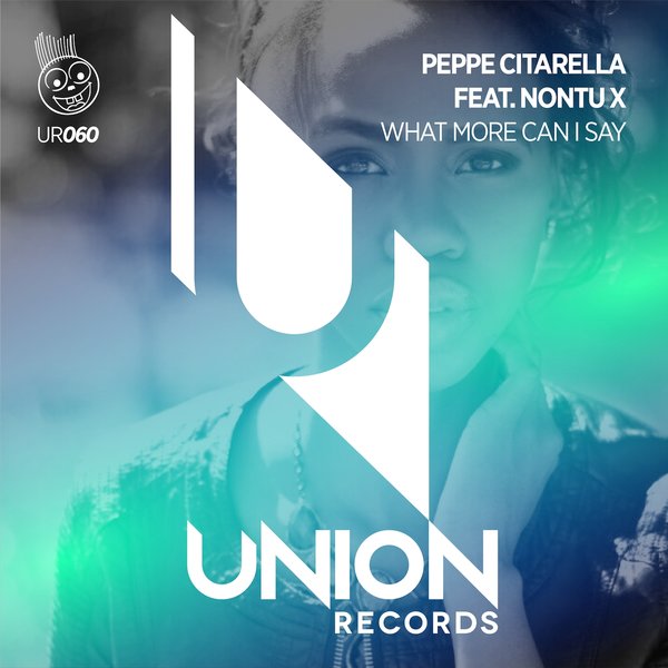 Peppe Citarella feat. Nontu X - What More Can I Say / Union Records