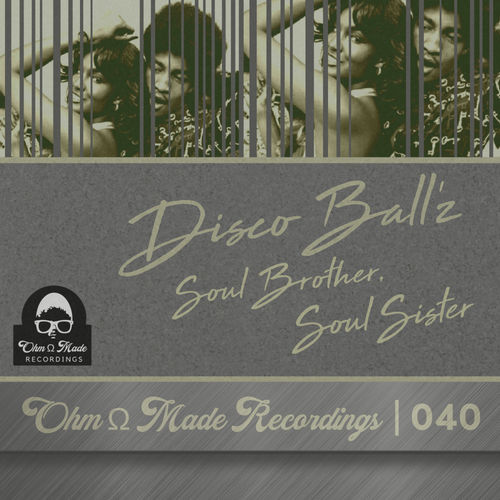 Disco Ball'z - Soul Brother, Soul Sister / Ohm Made Recordings