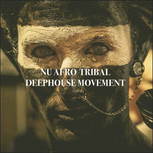 VA - Nu Afro Tribal Deephouse Movement / Good Vibes Only