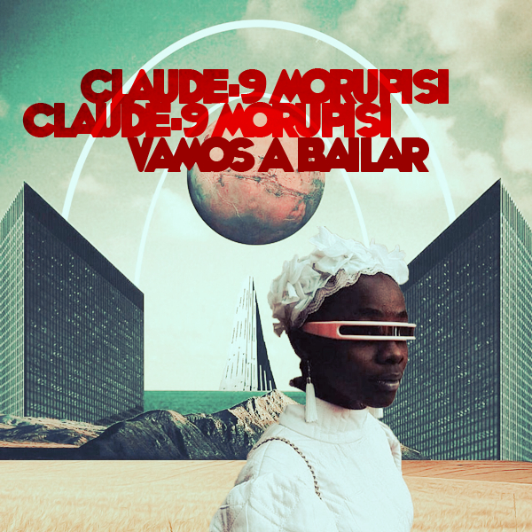 Claude-9 Morupisi - Vamos A Bailar / Open Bar Music