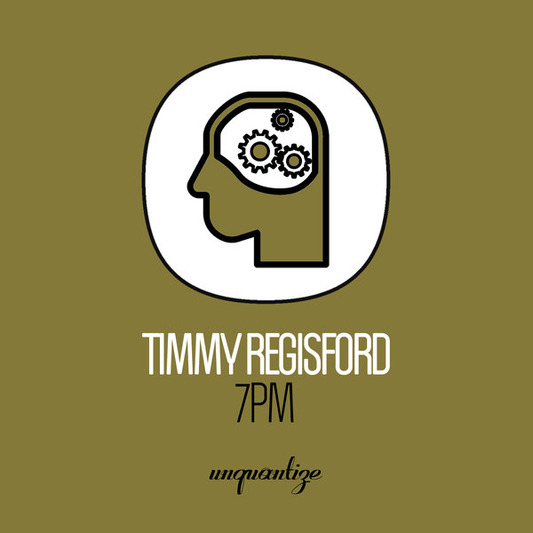Timmy Regisford - 7 PM / Unquantize