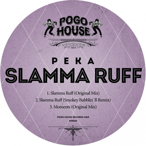 PeKa - Slamma Ruff / Pogo House Records