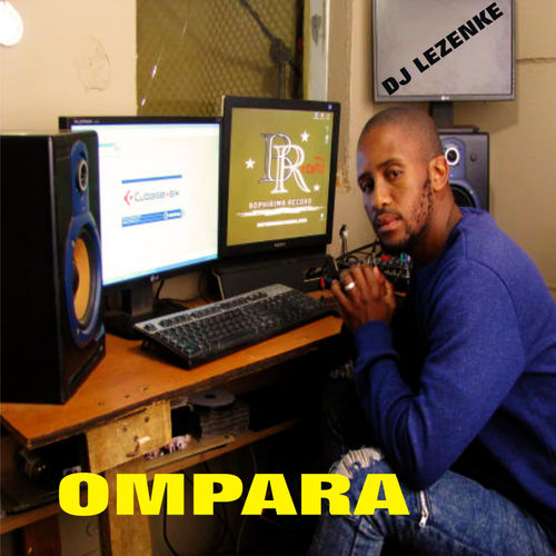 DJ lezenke - Ompara / Bophirima Record