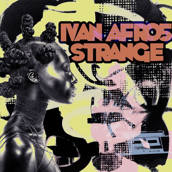 Ivan Afro5 - Strange / Open Bar Music
