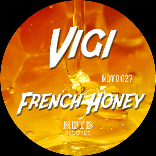 Vigi - French Honey / NDYD Records