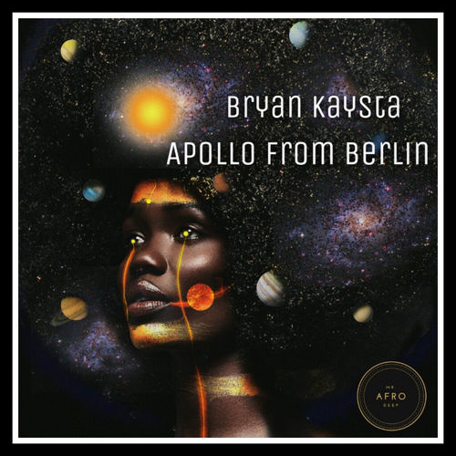 Bryan Kaysta - Apollo From Berlin / Mr. Afro Deep