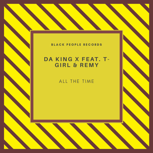 Da King X - All The Time / Black People Records
