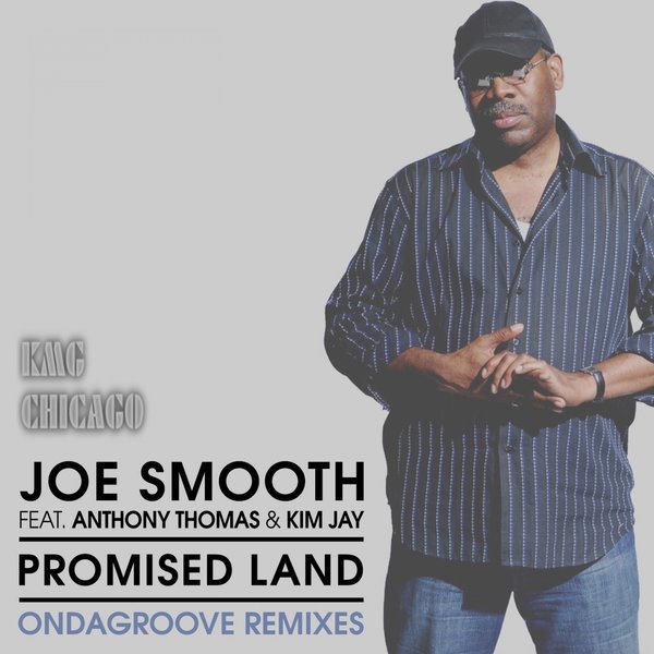 Joe Smooth feat. Anthony Thomas, Kim Jay - Promised Land / KMG Chicago