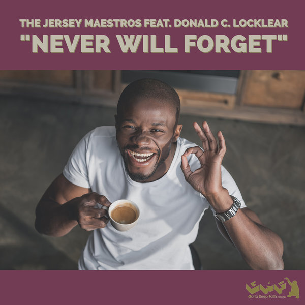 The Jersey Maestros Feat. Donald C. Locklear - Never Will Forget / Gotta Keep Faith