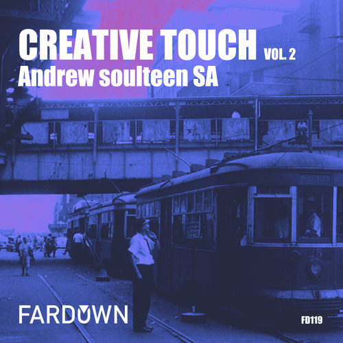 Andrew Soulteen SA - Creative Touch, Vol. 2 EP / Far Down Records