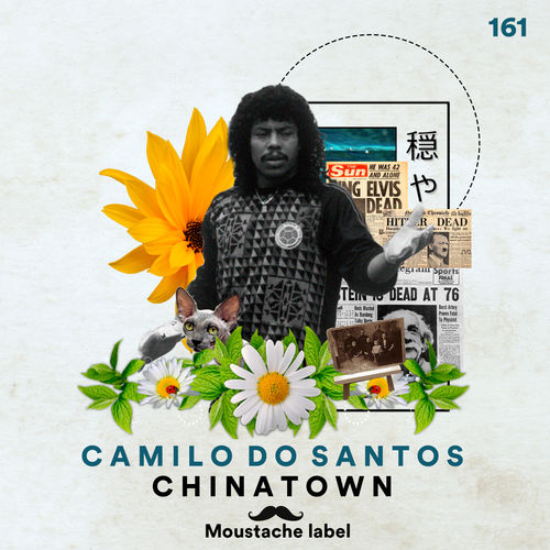 Camilo Do Santos - Chinatown / Moustache Label