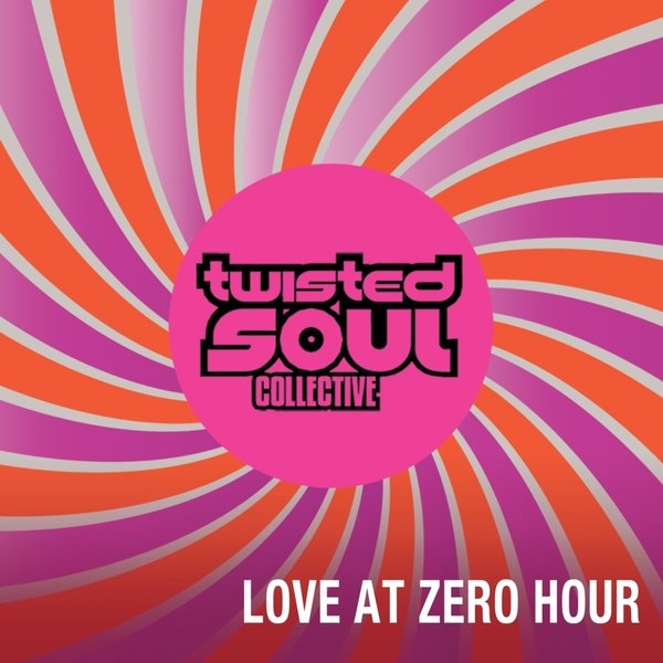 Twisted Soul Collective - Love At Zero Hour (Remixes) / Twisted Soul Collective Records