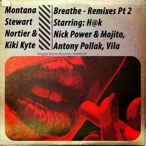 Montana, Stewart, Nortier, Kiki Kyte - Breathe (Remixes, Pt. 2) / Wiggly Worm Records
