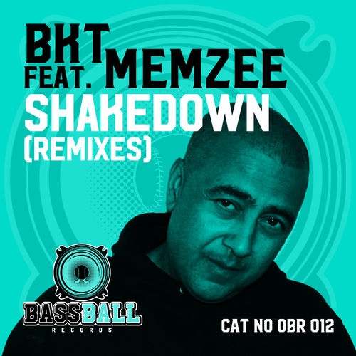 BKT feat. Memzee - Shakedown (Remixes) / Bassball Records