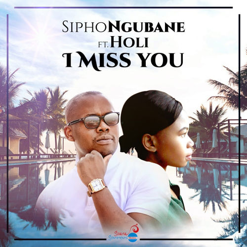 Sipho Ngubane ft Holi - I Miss You / Soulful Sentiments Records