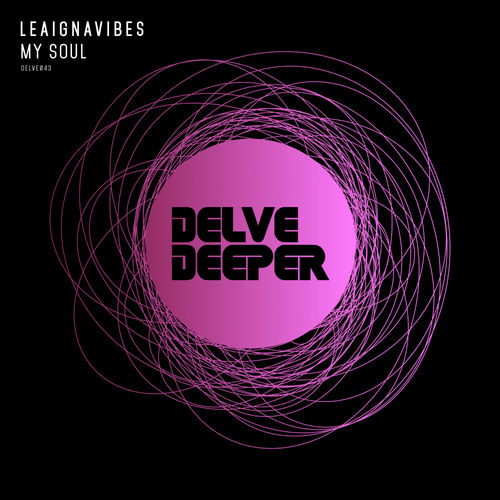 LeaIgnaVibes - My Soul / Delve Deeper Recordings