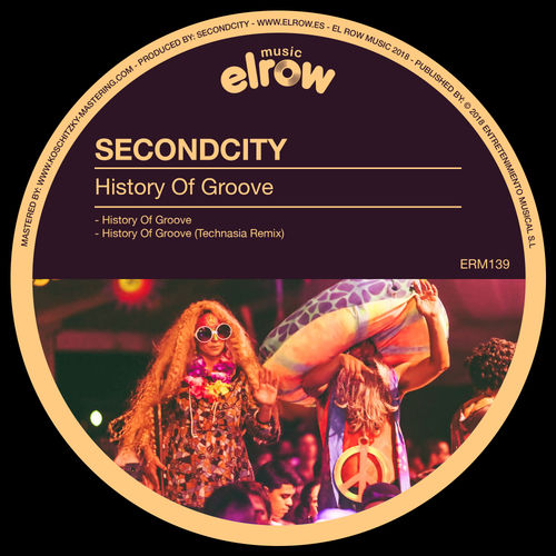 SecondCity - History of Groove / ElRow Music