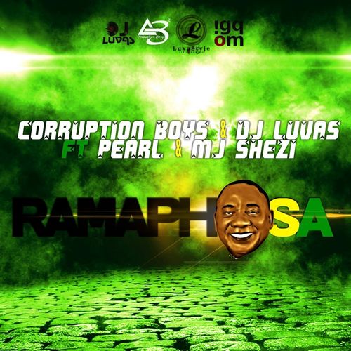 DJ LUVAS, Corruption Boys, Pearl, Mj Shezi - Ramaphosa / OneBeatProductions