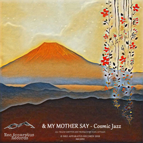 & My Mother Say - Cosmic Jazz / Neo Apparatus Records