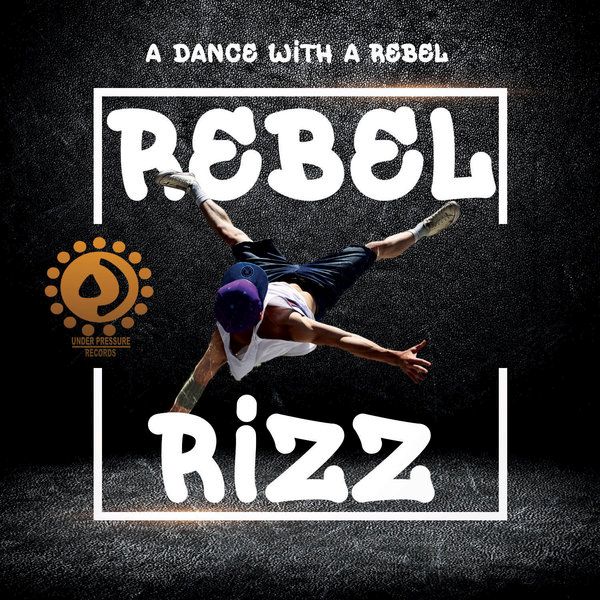 Rebel Rizz - A Dance With A Rebel / Under Pressure Records South Africa