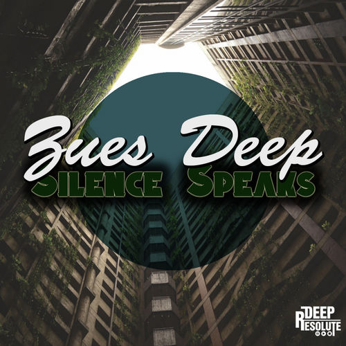 Zues Deep - Silence Speaks / Deep Resolute (Pty) Ltd