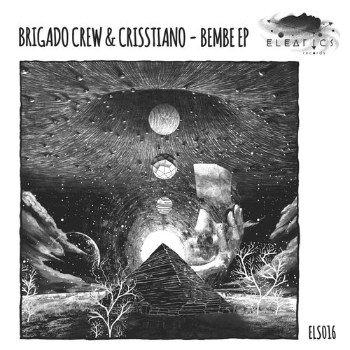 Brigado Crew & Crisstiano - Bembe EP / Eleatics Records