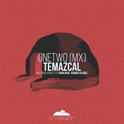 OneTwo (Mx) - Temazcal / The Purr