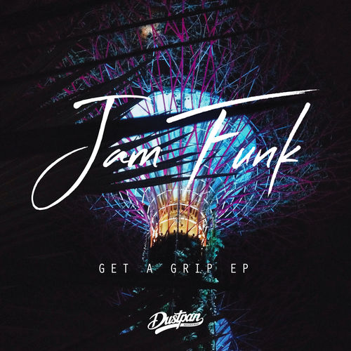 Jam Funk - Get a Grip EP / Dustpan Recordings