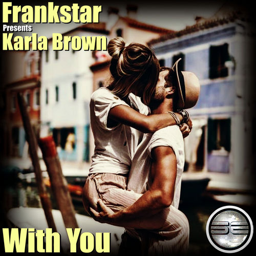 FrankStar feat. Karla Brown - With You / Soulful Evolution