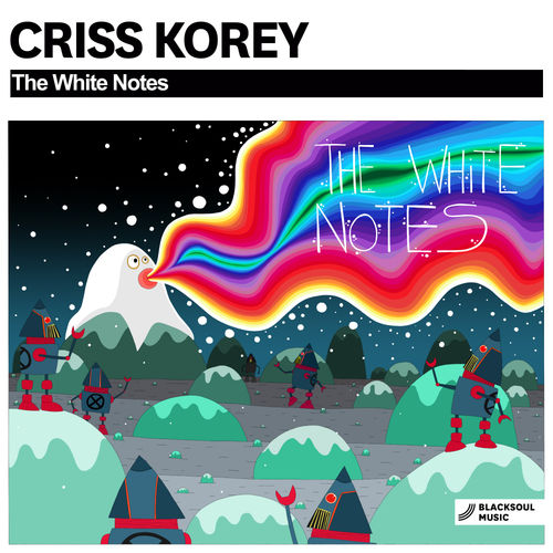 Criss Korey - The White Notes EP / Blacksoul Music