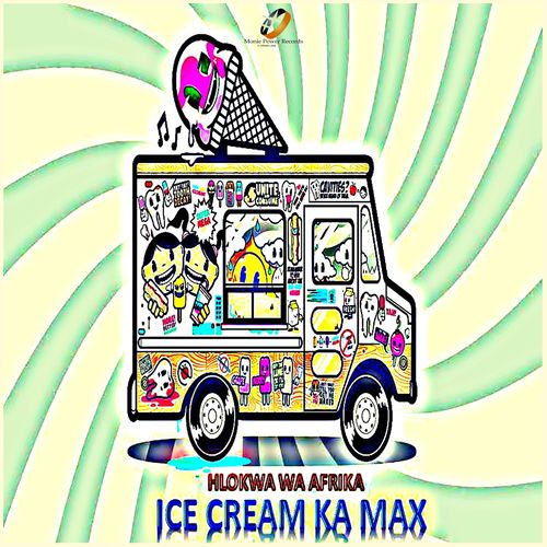 Hlokwa Wa Afrika - Ice Cream Ka Max / Monie Power Records