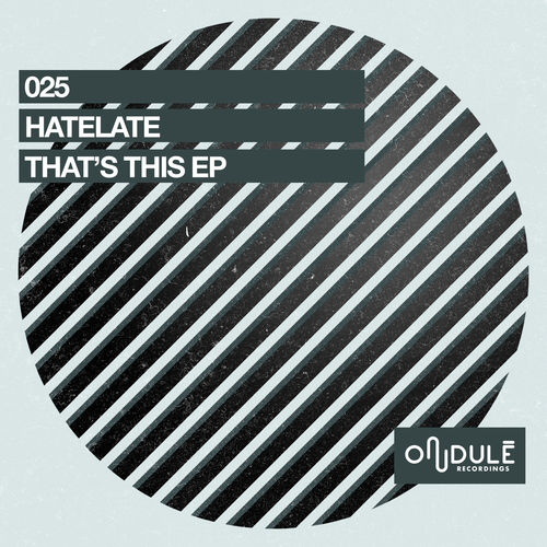 HateLate - That's This EP / Ondulé Recordings