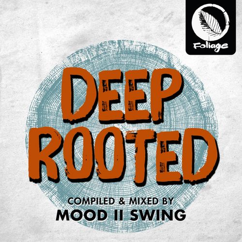 VA - Deep Rooted (Compiled & Mixed by Mood II Swing) / Foliage Records