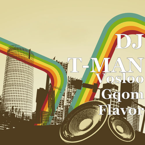 DJ T-MAN - Vosloo Gqom Flavor / Self Prod
