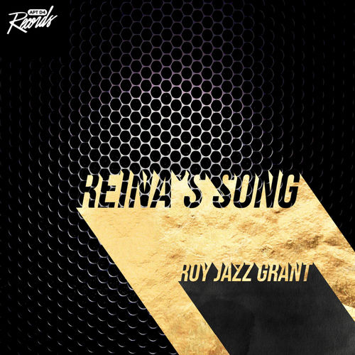 Roy Jazz Grant - Reina's Song / Apt D4 Records