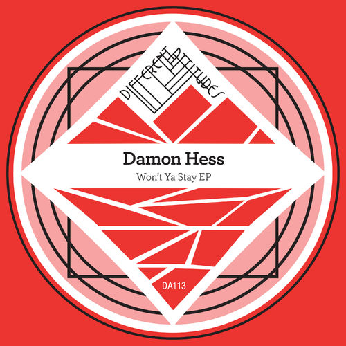 Damon Hess - Won’t Ya Stay EP / Different Attitudes